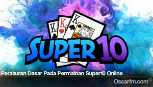 Peraturan Dasar Pada Permainan Super10 Online